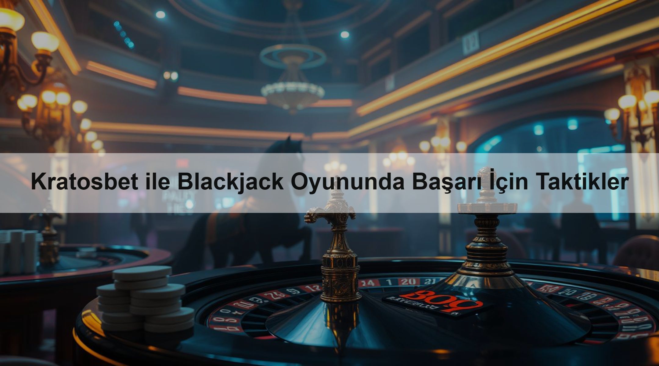 Kratosbet ile Blackjack Oyununda Başarı İçin Taktikler