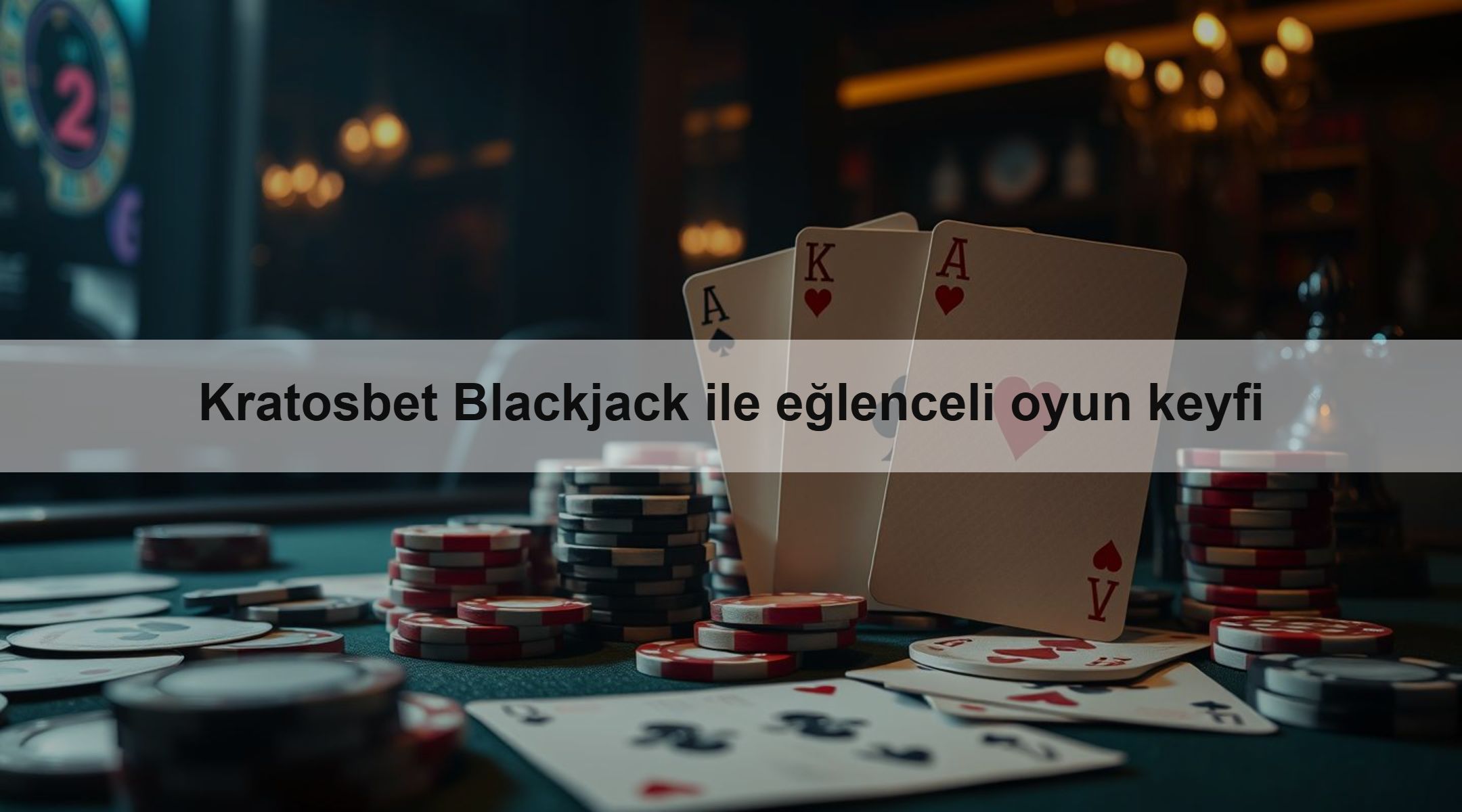 Kratosbet Blackjack ile eğlenceli oyun keyfi